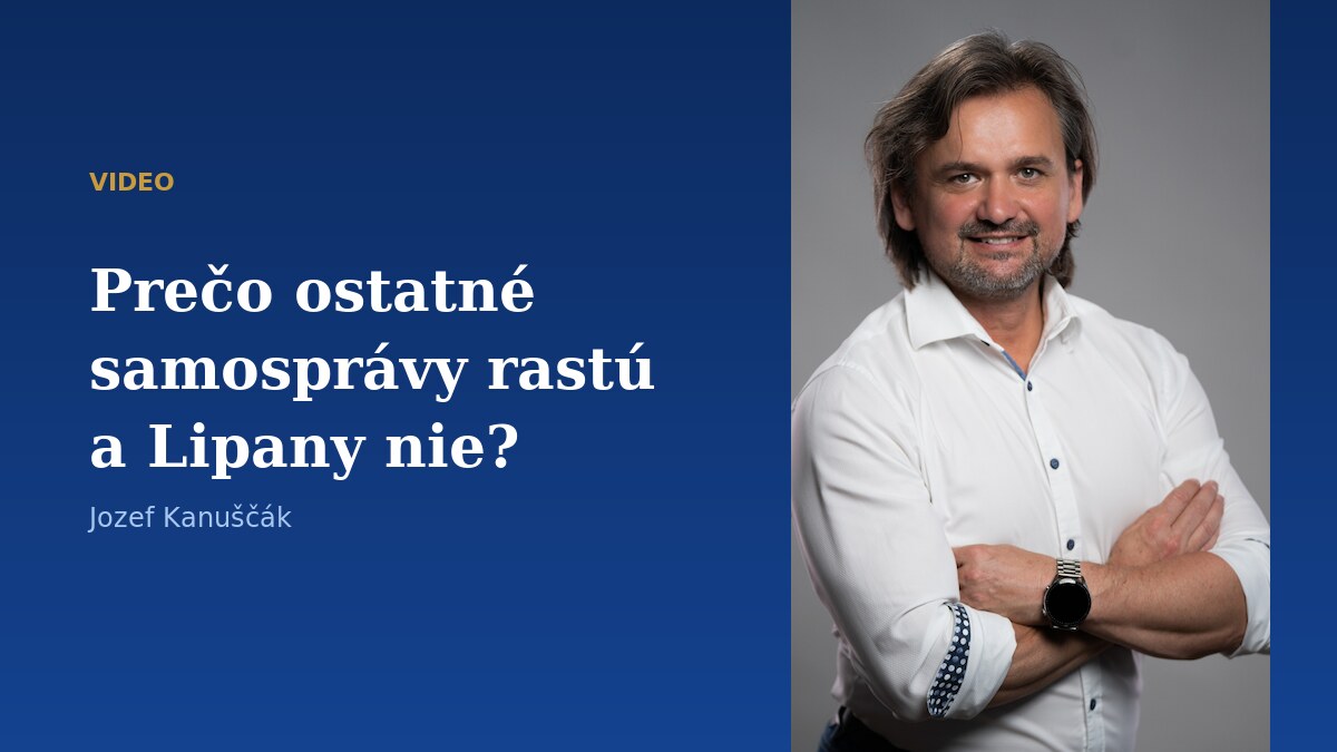 Prečo ostatné samosprávy rastú a Lipany nie?